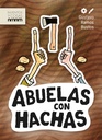 Abuelas con hachas